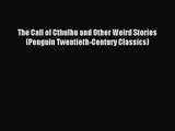 [PDF Download] The Call of Cthulhu and Other Weird Stories (Penguin Twentieth-Century Classics)