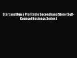 [PDF Download] Start and Run a Profitable Secondhand Store (Self-Counsel Business Series) [Download]