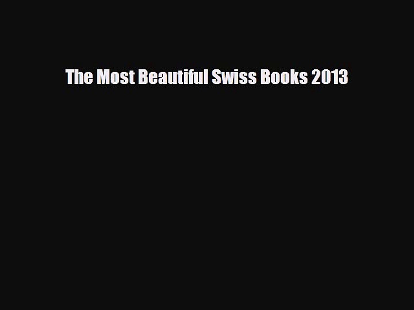 Pdf Download The Most Beautiful Swiss Books 2013 Read Full Ebook Video Dailymotion