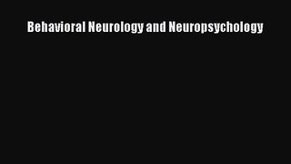 PDF Download Behavioral Neurology and Neuropsychology Read Online
