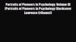 [PDF Download] Portraits of Pioneers in Psychology: Volume III (Portraits of Pioneers in Psychology