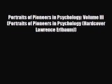 [PDF Download] Portraits of Pioneers in Psychology: Volume III (Portraits of Pioneers in Psychology