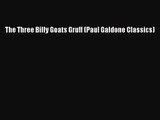 [PDF Download] The Three Billy Goats Gruff (Paul Galdone Classics) [PDF] Online