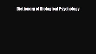 [PDF Download] Dictionary of Biological Psychology [Download] Full Ebook