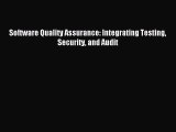 [PDF Download] Software Quality Assurance: Integrating Testing Security and Audit [Download]
