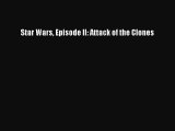 [PDF Download] Star Wars Episode II: Attack of the Clones [PDF] Online