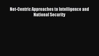 [PDF Download] Net-Centric Approaches to Intelligence and National Security [PDF] Full Ebook
