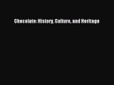 Download Chocolate: History Culture and Heritage PDF Online