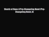 [PDF Download] Shards of Hope: A Psy-Changeling Novel (Psy-Changeling Novel A) [Read] Online
