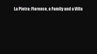 [PDF Download] La Pietra: Florence a Family and a Villa [PDF] Online