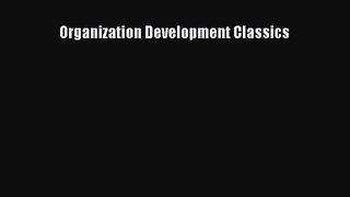 [PDF Download] Organization Development Classics [PDF] Full Ebook