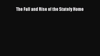 [PDF Download] The Fall and Rise of the Stately Home [Download] Online