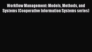 [PDF Download] Workflow Management: Models Methods and Systems (Cooperative Information Systems