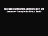 PDF Download Healing and Wholeness: Complementary and Alternative Therapies for Mental Health