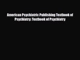 PDF Download American Psychiatric Publishing Textbook of Psychiatry: Textbook of Psychiatry