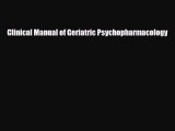 PDF Download Clinical Manual of Geriatric Psychopharmacology Download Online