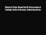[PDF Download] Wheel of Time Boxed Set IV: Crossroads of Twilight Knife of Dreams Gathering
