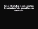 [PDF Download] Values-Driven Safety: Reengineering Loss Prevention Using Value Inspired Resource