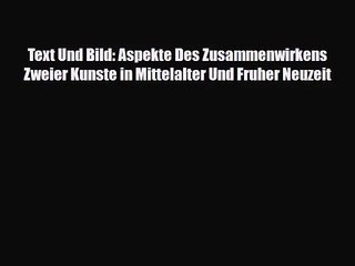 [PDF Download] Text Und Bild: Aspekte Des Zusammenwirkens Zweier Kunste in Mittelalter Und