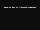 [PDF Download] Spice and Wolf Vol. 15: The Coin of the Sun I [Download] Online