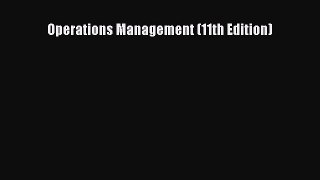 [PDF Download] Operations Management (11th Edition) [Read] Full Ebook