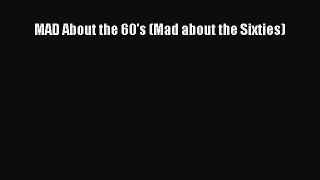 [PDF Download] MAD About the 60's (Mad about the Sixties) [Download] Full Ebook