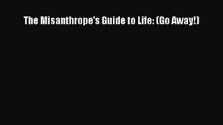 [PDF Download] The Misanthrope's Guide to Life: (Go Away!) [Download] Full Ebook