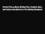 Download Perfect Pies & More: All New Pies Cookies Bars and Cakes from America's Pie-Baking