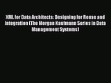 [PDF Download] XML for Data Architects: Designing for Reuse and Integration (The Morgan Kaufmann