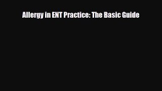 PDF Download Allergy in ENT Practice: The Basic Guide PDF Full Ebook