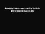 [PDF Download] University Startups and Spin-Offs: Guide for Entrepreneurs in Academia [PDF]