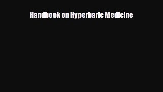 PDF Download Handbook on Hyperbaric Medicine Download Full Ebook