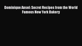 Download Dominique Ansel: Secret Recipes from the World Famous New York Bakery Ebook Free