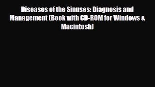 PDF Download Diseases of the Sinuses: Diagnosis and Management (Book with CD-ROM for Windows