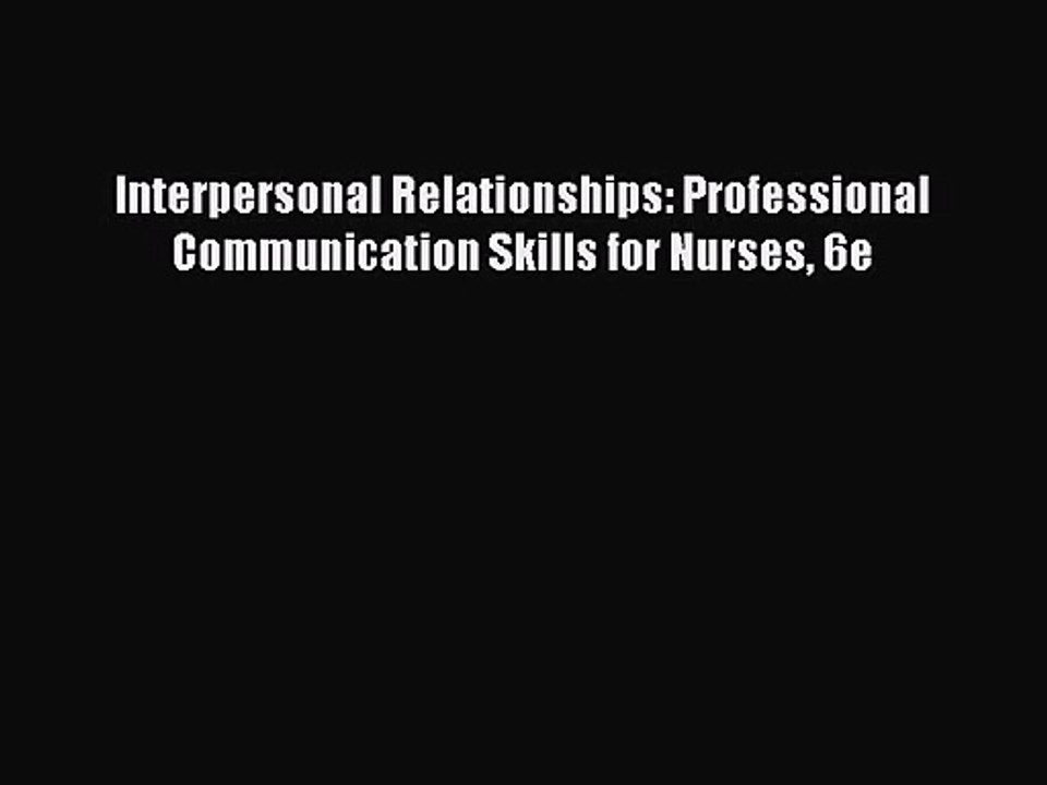 [PDF Download] Interpersonal Relationships: Professional Communication Skills for Nurses 6e