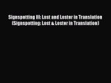 [PDF Download] Signspotting III: Lost and Loster in Translation (Signspotting: Lost & Loster