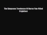[PDF Download] The Simpsons Treehouse Of Horror Fun-Filled Frightfest [PDF] Online
