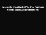 Read Living on the Edge of the Gulf: The West Florida and Alabama Coast (Living with the Shore)