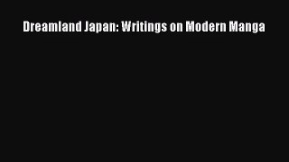 [PDF Download] Dreamland Japan: Writings on Modern Manga [PDF] Full Ebook