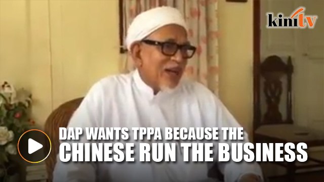 Hadi: DAP supports TPPA because Chinese control business