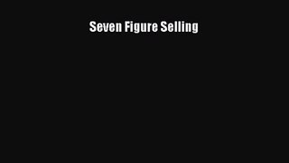 Read Seven Figure Selling PDF Online