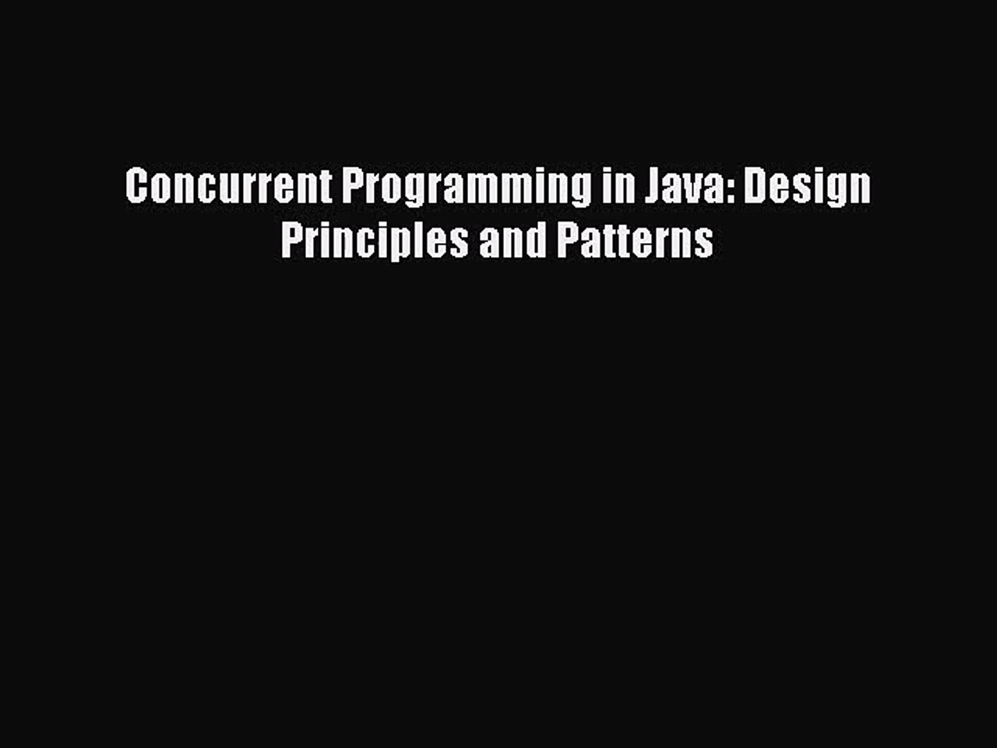 [PDF Download] Concurrent Programming in Java: Design Principles and Patterns [Read] Online
