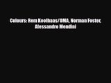 [PDF Download] Colours: Rem Koolhaas/OMA Norman Foster Alessandro Mendini [PDF] Online