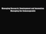 [PDF Download] Managing Research Development and Innovation: Managing the Unmanageable [Download]