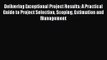 [PDF Download] Delivering Exceptional Project Results: A Practical Guide to Project Selection