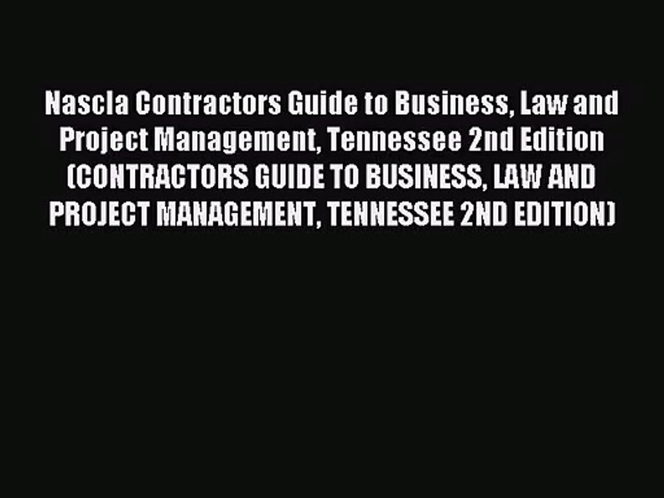 [PDF Download] Nascla Contractors Guide to Business Law and Project Management Tennessee 2nd