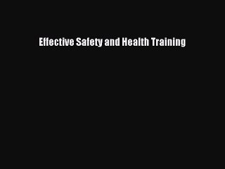 [PDF Download] Effective Safety and Health Training [PDF] Online