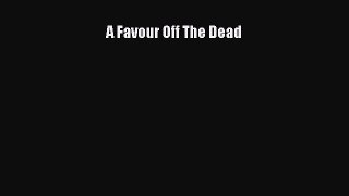 [PDF Download] A Favour Off The Dead [Read] Online