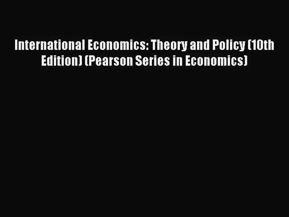 [PDF Download] International Economics: Theory and Policy (10th Edition) (Pearson Series in