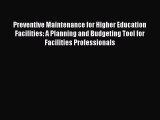 Read Preventive Maintenance for Higher Education Facilities: A Planning and Budgeting Tool